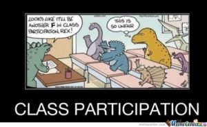 Cartoon showing dinosaurs in a classroom. The teacher tells the T-Rex, who is struggling to raise its hand, that he has an F in participation