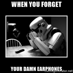 Sad stormtrooper with the caption, When you forget your game earphones